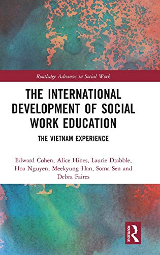 The International Development of Social Work Education The Vietnam Experience [Hardcover]