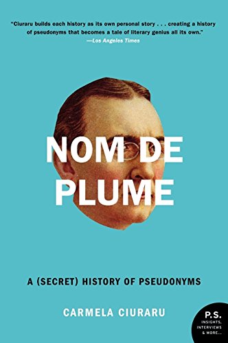 Nom de Plume: A (Secret) History of Pseudonyms [Paperback]