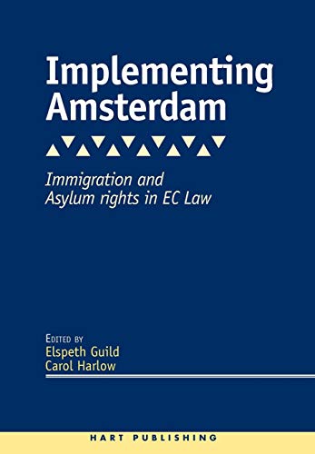 Implementing Amsterdam Immigration and Asylum Rights in EC Law [Hardcover]