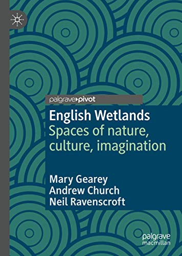 English Wetlands Spaces of nature, culture, imagination [Hardcover]