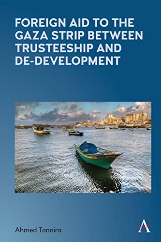 Foreign Aid to the Gaza Strip between Trusteeship and De-Development [Hardcover]