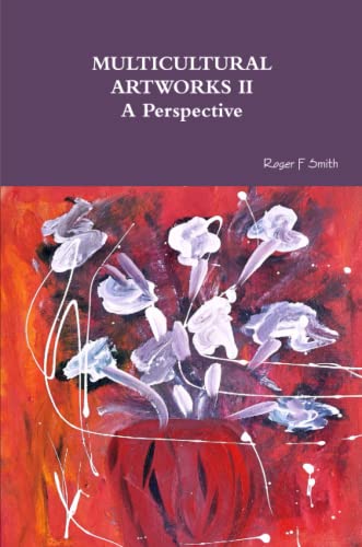 MULTICULTURAL ARTWORKS II- a Perspective [Paperback]