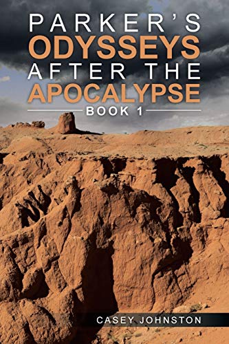 Parker's Odysseys after the Apocalypse  Book 1 [Paperback]