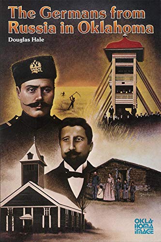 The Germans From Russia In Oklahoma (the Newcomers To A New Land Series) [Paperback]