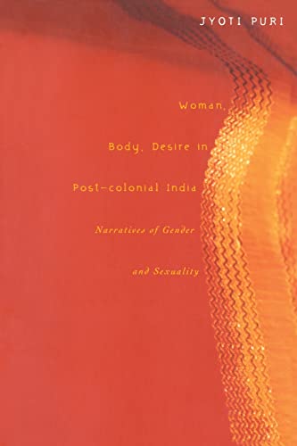 Woman, Body, Desire in Post-Colonial India Narratives of Gender and Sexuality [Paperback]