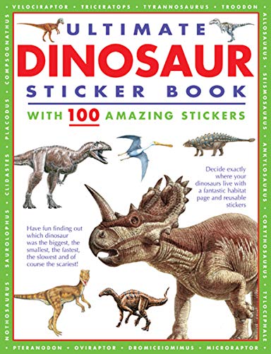 Ultimate Dinosaur Sticker Book with 100 Amazing Stickers Learn All About Dinosa [Paperback]