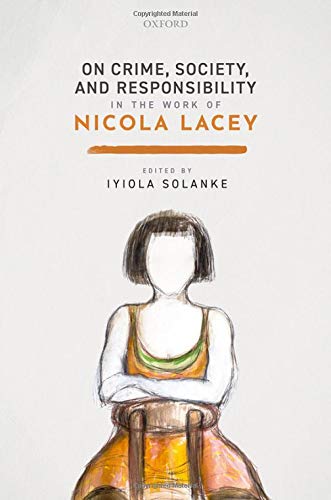 On Crime, Society, and Responsibility in the Work of Nicola Lacey [Hardcover]