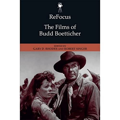 ReFocus The Films of Budd Boetticher [Hardcover]