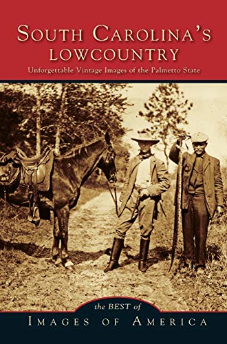 Best of South Carolina's Lowcountry  Unforgettable Vintage Images of the Palmet [Hardcover]