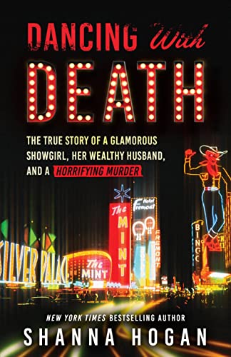 Dancing with Death The True Story of a Glamorous Showgirl, Her Wealthy Husband, [Paperback]