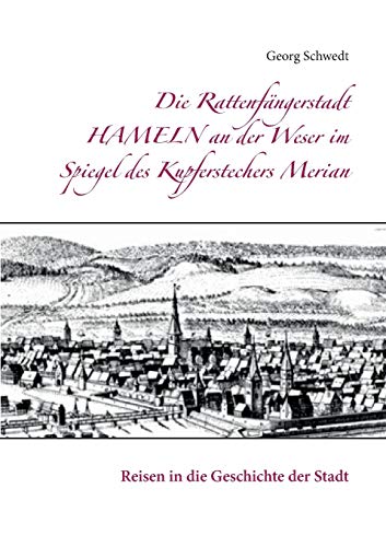 Die Rattenfngerstadt Hameln An Der Weser Im Spiegel Des Kupferstechers Merian ( [Paperback]