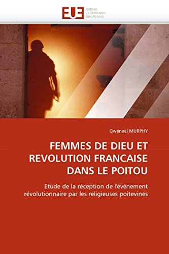 Femmes De Dieu Et Revolution Francaise Dans Le Poitou Etude De La Rception De  [Paperback]