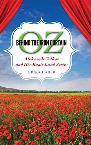Oz Behind The Iron Curtain Aleksandr Volkov And His Magic Land Series (children [Hardcover]