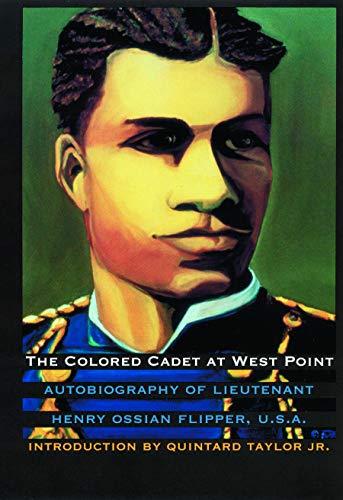 The Colored Cadet At West Point Autobiography Of Lieutenant Henry Ossian Flippe [Paperback]