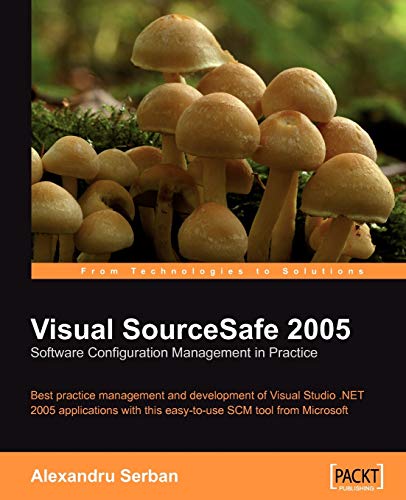 Visual Sourcesafe 2005 Software Configuration Management In Practice Best Pract [Paperback]