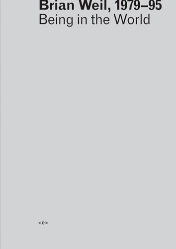 Brian Weil, 1979-95 Being in the World [Paperback]