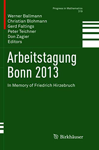 Arbeitstagung Bonn 2013 In Memory of Friedrich Hirzebruch [Paperback]