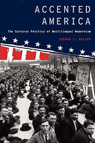 Accented America The Cultural Politics of Multilingual Modernism [Paperback]