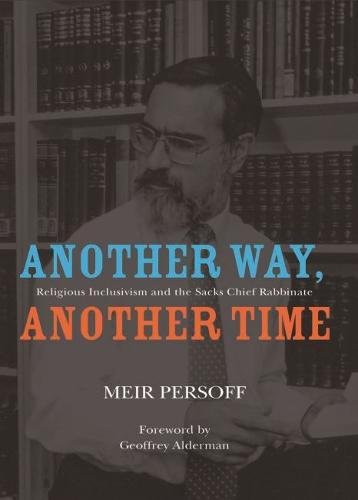Another Way, Another Time Religious Inclusivism and the Sacks Chief Rabbinate [Paperback]