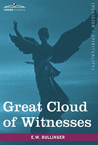Great Cloud Of Witnesses A Series Of Papers On Hebrews Xi [Hardcover]