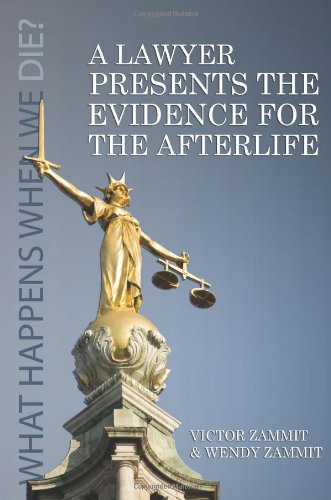 A Lawyer Presents The Evidence For The Afterlife [Paperback]