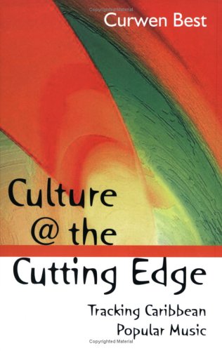 Culture At The Cutting Edge Tracking Caribbean Poplular Music [Paperback]