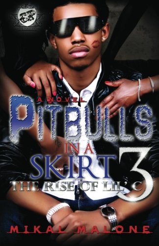 Pitbulls In A Skirt 3-The Rise Of Lil C (the Cartel Publications Presents) [Paperback]