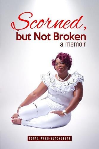 Scorned, But Not Broken [Paperback]