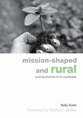 Mission-Shaped and Rural  Growing Churches in the Countryside [Paperback]