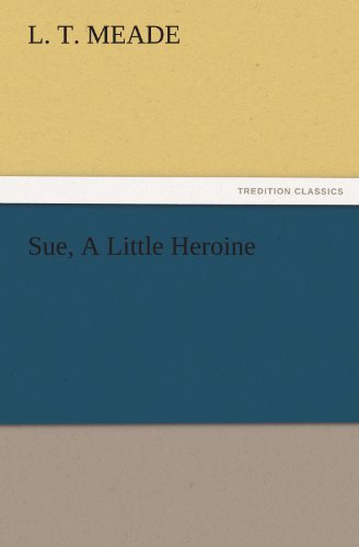 Sue, a Little Heroine [Paperback]