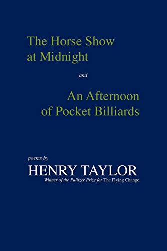 The Horse Show At Midnight And An Afternoon Of Pocket Billiards Poems [Paperback]