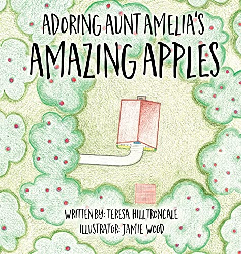 Adoring Aunt Amelia's Amazing Apples [Hardcover]