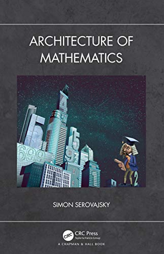Architecture of Mathematics [Hardcover]