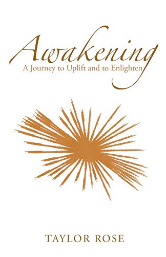 Awakening A Journey To Uplift And To Enlighten [Paperback]