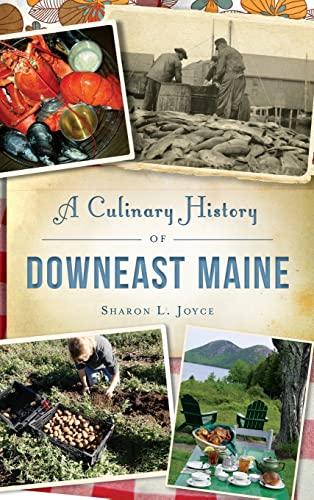 Culinary History of Downeast Maine [Hardcover]