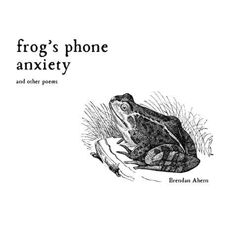 Frog's Phone Anxiety And Other Poems [Paperback]