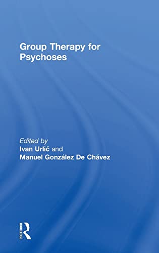 Group Therapy for Psychoses [Hardcover]