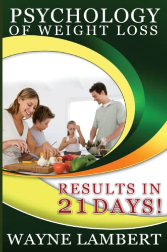 Psychology Of Weight Loss - Results In 21 Days [Paperback]