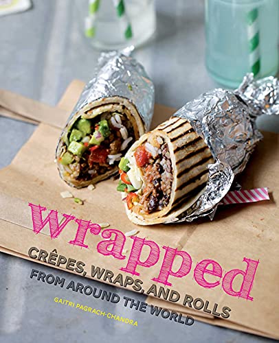 Wrapped Crepes, Wraps, and Rolls from around the World [Hardcover]