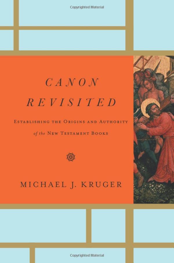 Canon Revisited Establishing the Origins and Authority of the New Testament Boo [Hardcover]