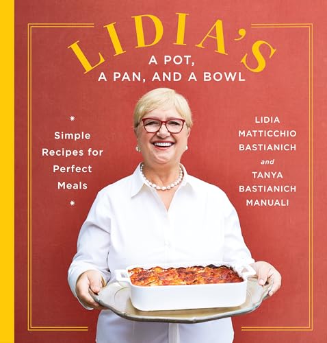 Lidia's a Pot, a Pan, and a Bowl Simple Recipes for Perfect Meals A Cookbook [Hardcover]