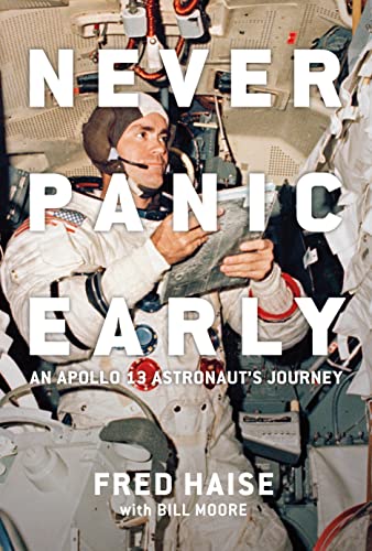 Never Panic Early An Apollo 13 Astronaut's Journey [Hardcover]