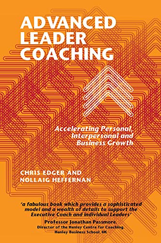Advanced Leader Coaching Accelerating Personal, Interpersonal and Business Grow [Paperback]