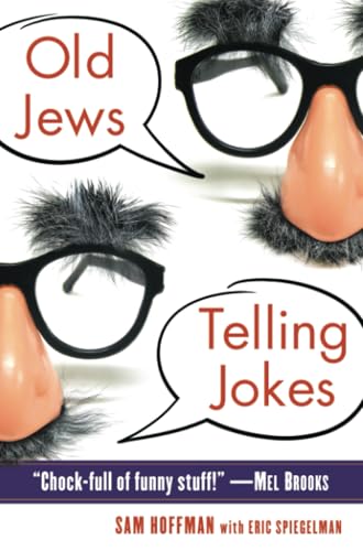 Old Jews Telling Jokes 5,000 Years of Funny Bits and Not-So-Kosher Laughs [Paperback]
