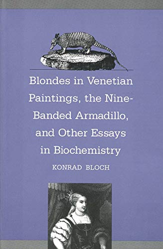Blondes in Venetian Paintings, the Nine-Banded Armadillo, and Other Essays in Bi [Paperback]