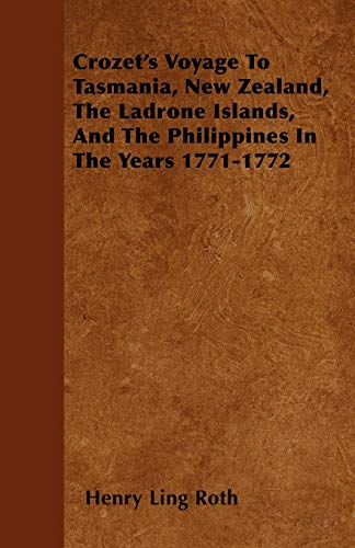 Crozet's Voyage to Tasmania, New Zealand, the Ladrone Islands, and the Philippin [Paperback]