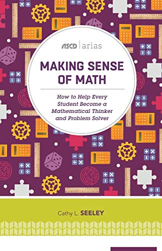 Making Sense Of Math How To Help Every Student Become A Mathematical Thinker An [Paperback]