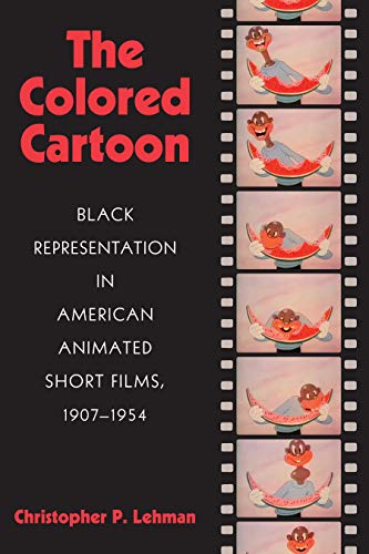 The Colored Cartoon Black Presentation in American Animated Short Films, 1907-1 [Paperback]