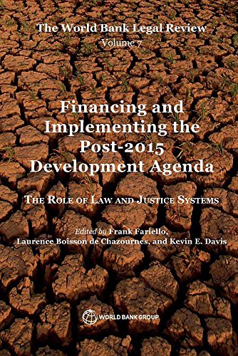 The World Bank Legal Review Volume 7 Financing and Implementing the Post-2015 De [Paperback]