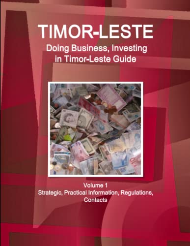 Timor Leste (Democratic Republic of Timor-Leste)  Doing Business and Investing  [Paperback]